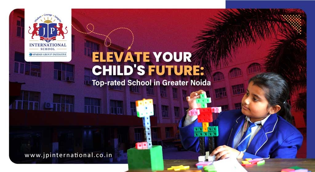 Elevate Your Childs Future: Top-rated School in Greater Noida